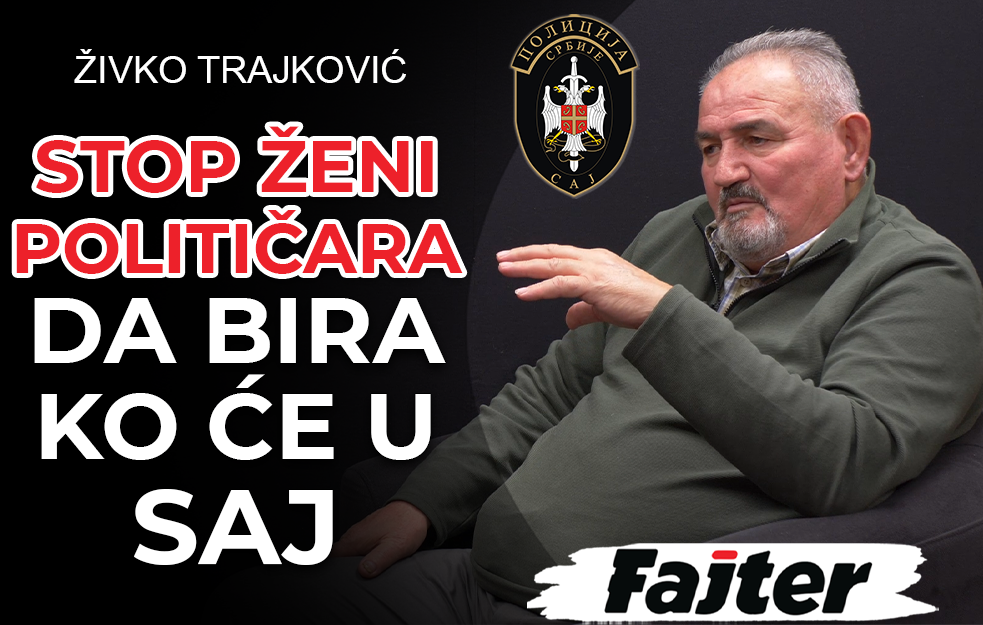 ŽIVKO TRAJKOVIĆ: NE MOŽE ŽENA POLITIČARA DA ODLUČI KO ĆE U SAJ 